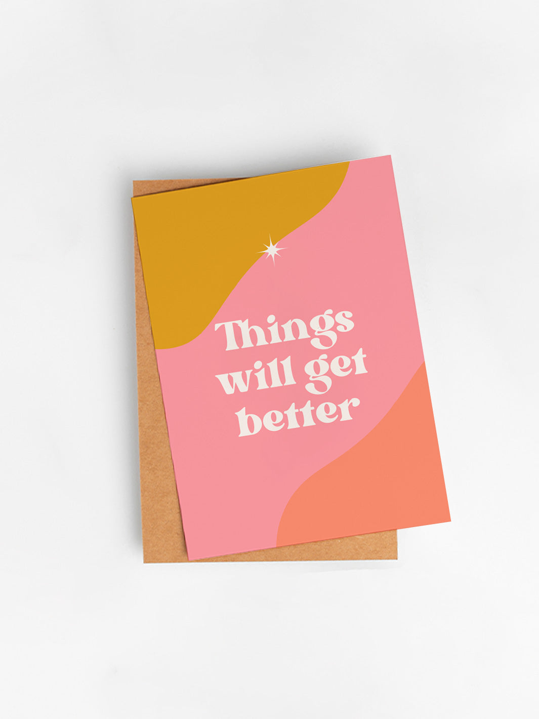 Things Will Get Better Greeting Card