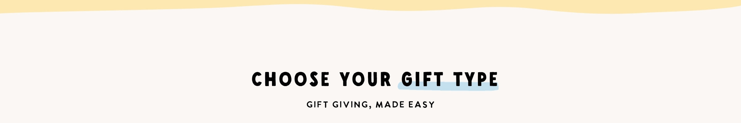 Text overlay on a white background with 'Choose Your Gift Type' and 'Gift Giving Made Easy' text.